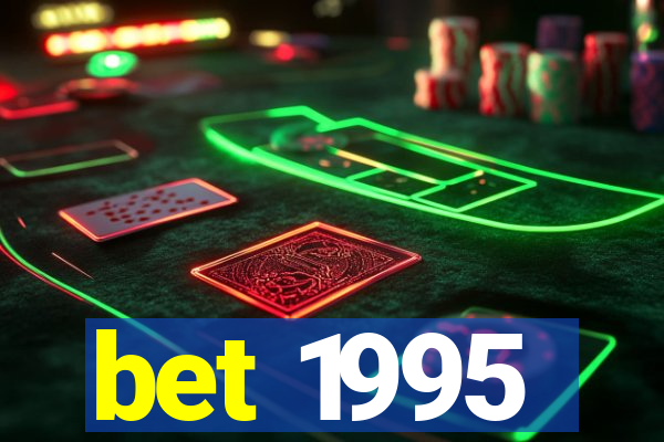 bet 1995